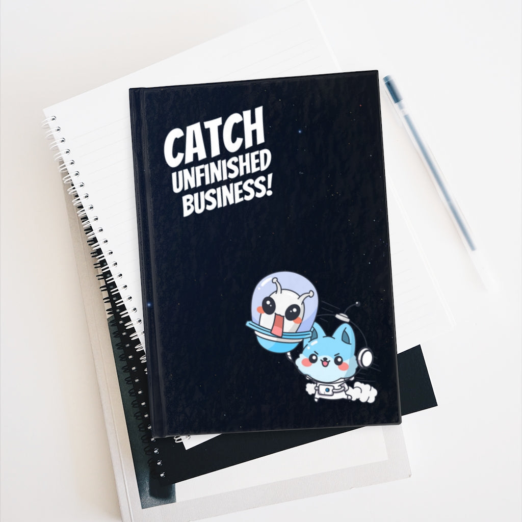 Catch Unfinished Business! Hardcover Journal